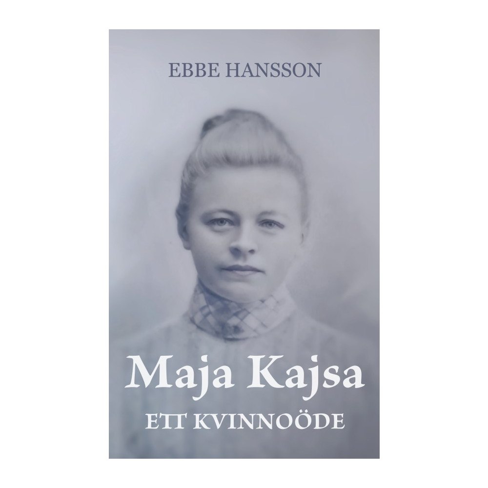 Ebbe Hansson Maja Kajsa - Ett kvinnoöde (pocket)