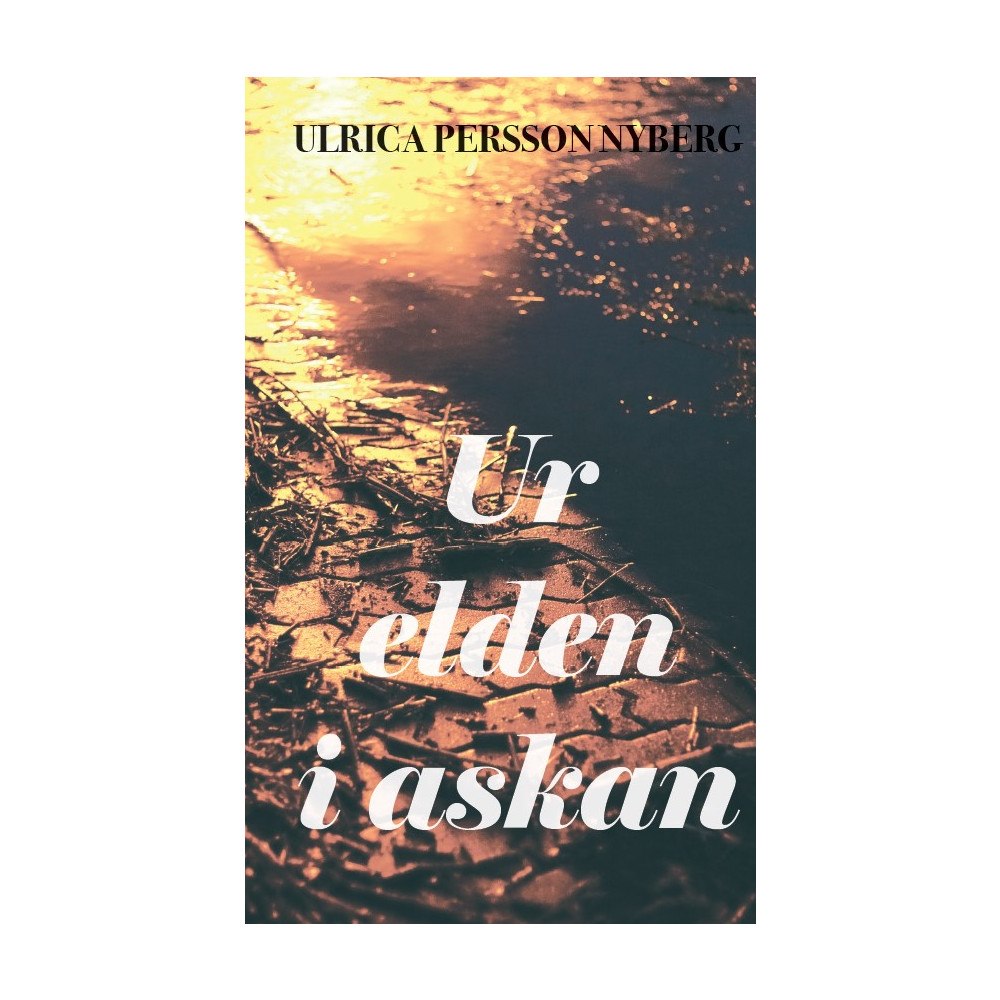 Ulrica Nyberg Ur elden i askan (häftad)