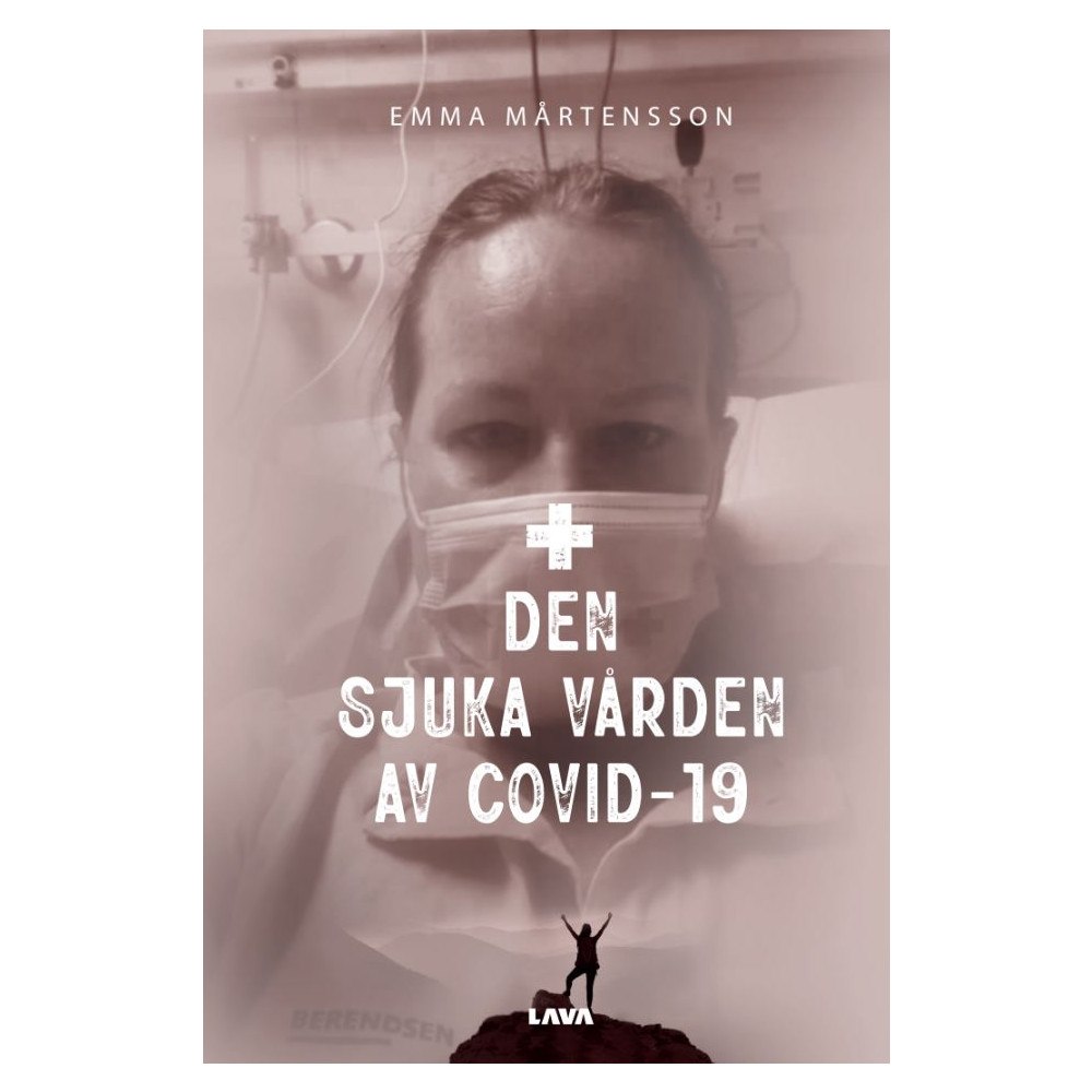 Emma Mårtensson Den sjuka vården av Covid-19 (bok, danskt band)
