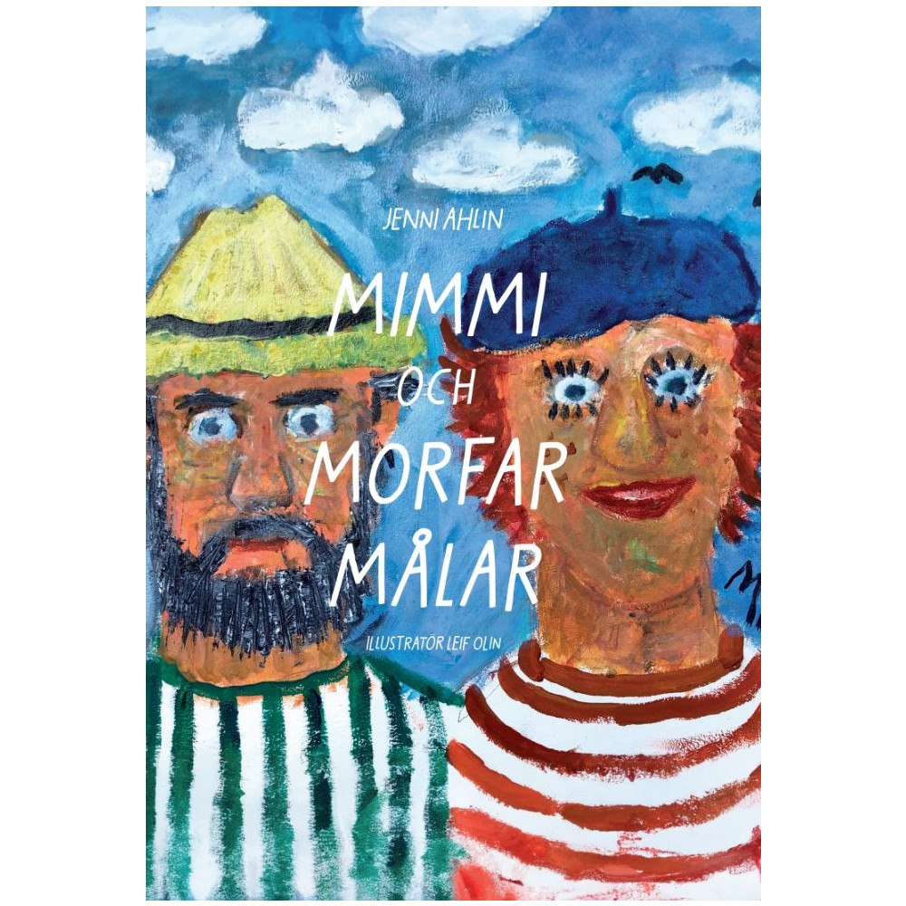 Jenni Ahlin Mimmi och morfar målar (inbunden)