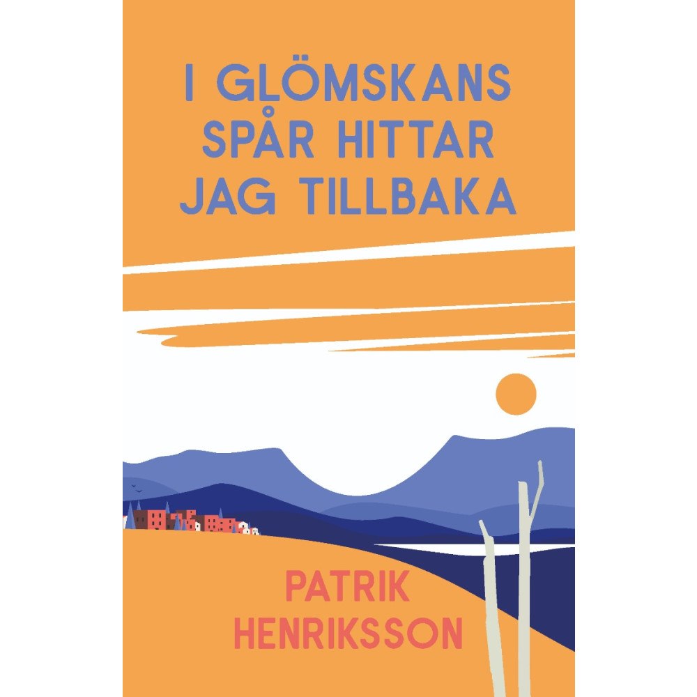 Patrik Henriksson I glömskans spår hittar jag tillbaka (bok, danskt band)