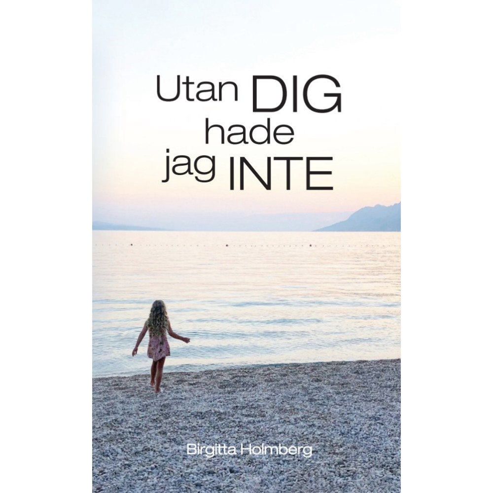 Birgitta Holmberg Utan dig hade jag inte (bok, danskt band)