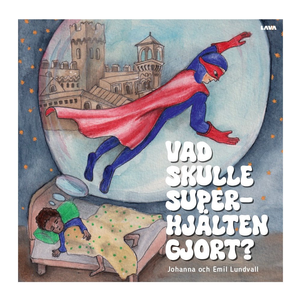 Johanna Lundvall Vad skulle Superhjälten gjort? (inbunden)