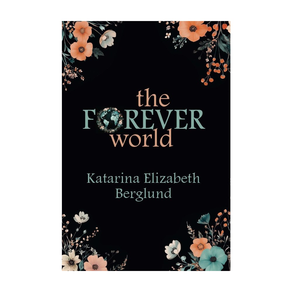 Katarina Elizabeth Berglund The Forever World (bok, danskt band, eng)