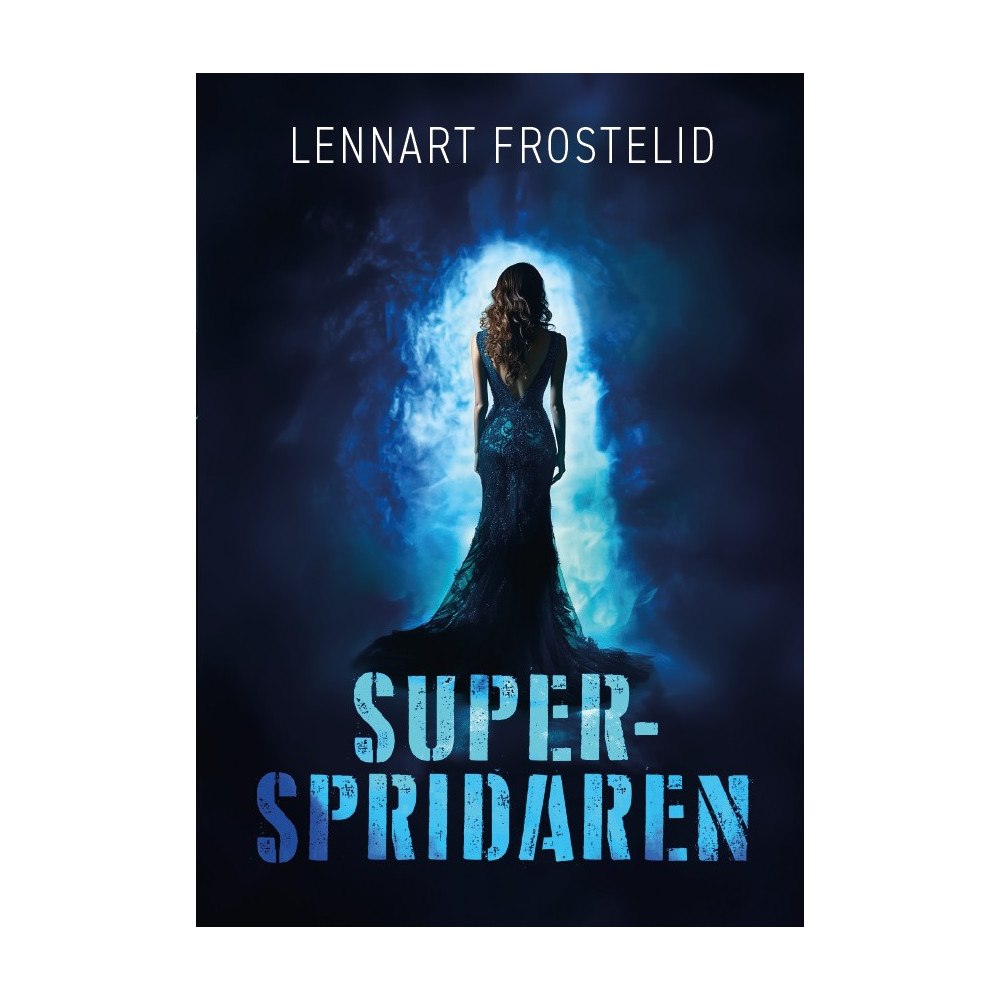 Lennart Frostelid Superspridaren (inbunden)