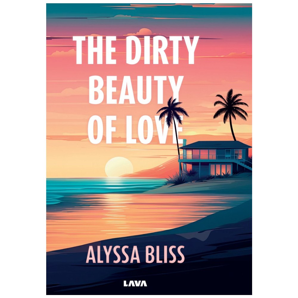 Alyssa Bliss The dirty beauty of love (bok, danskt band)