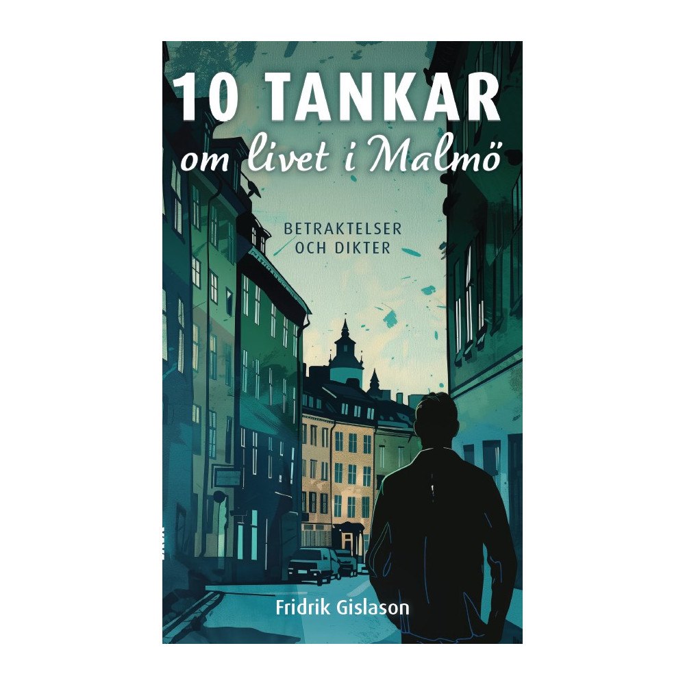 Fridrik Gislason 10 tankar om livet i Malmö (bok, danskt band)