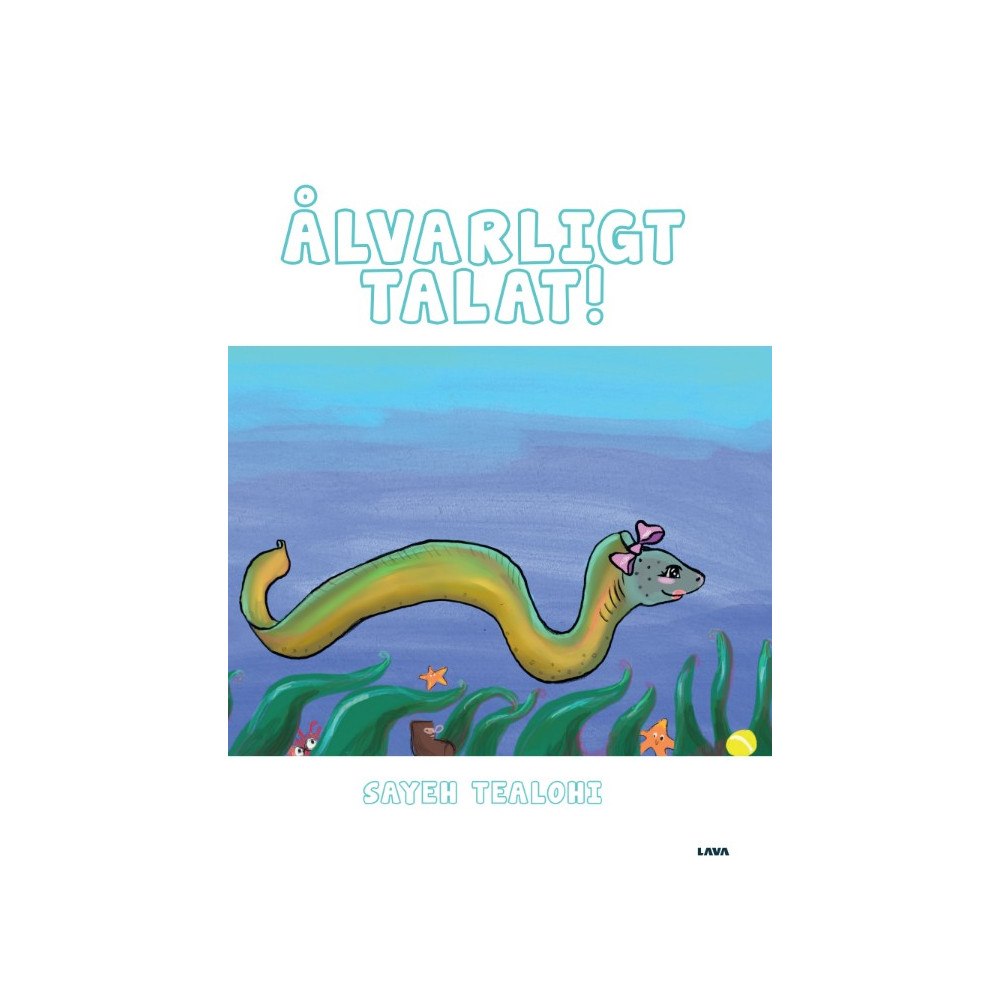 Sayeh Tealohi Ålvarligt talat! (inbunden)