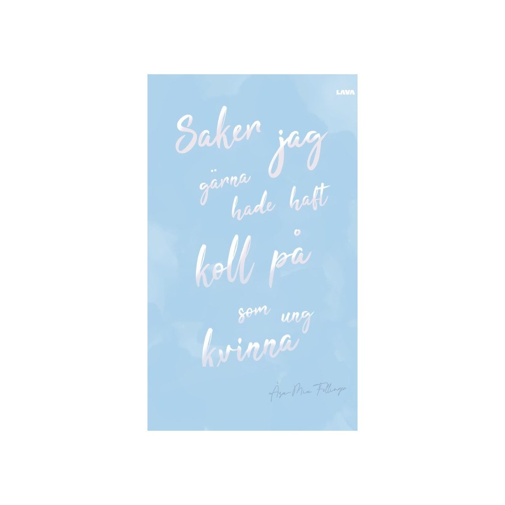 Åsa-Mia Fellinger Saker jag gärna hade haft koll på som ung kvinna (bok, danskt band)