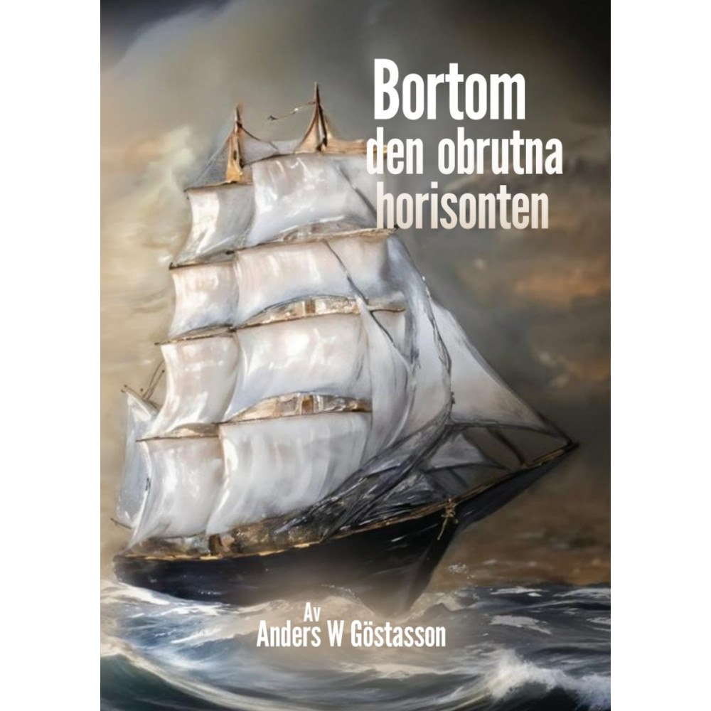 Anders W Göstasson Bortom den obrutna horisonten (häftad)