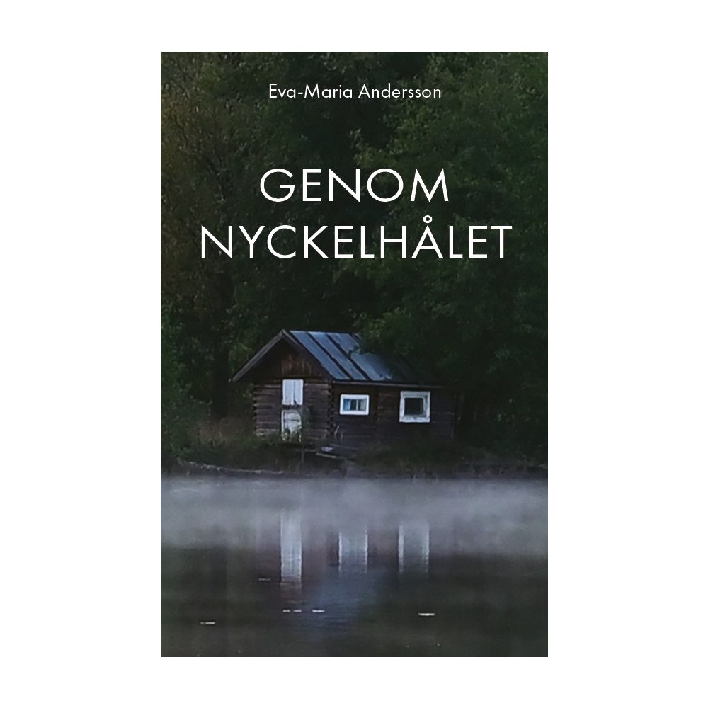 Eva-Maria Andersson Genom Nyckelhålet (häftad)