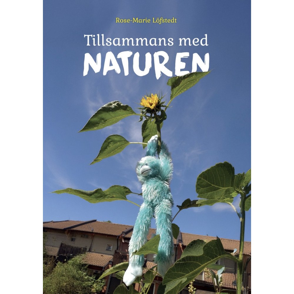 Rose-Marie Löfstedt Tillsammans med naturen (häftad)