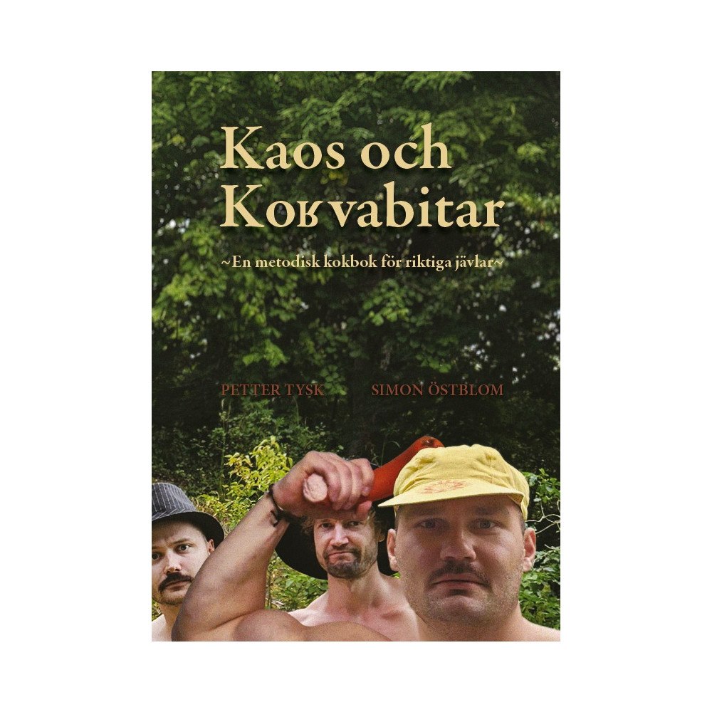 Petter Tysk Kaos och korvabitar : en metodisk kokbok för riktiga jävlar (häftad)