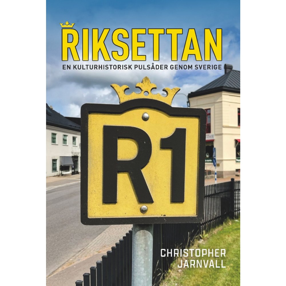 Christopher Jarnvall Riksettan : en kulturhistorisk pulsåder genom Sverige (bok, danskt band)