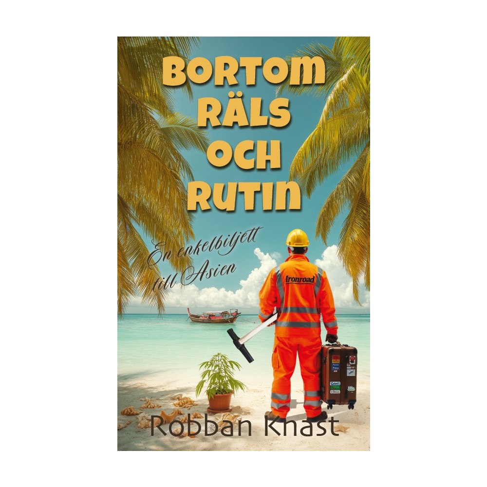 Robban Knast Bortom räls och rutin : en enkelbiljett till Asien (häftad)