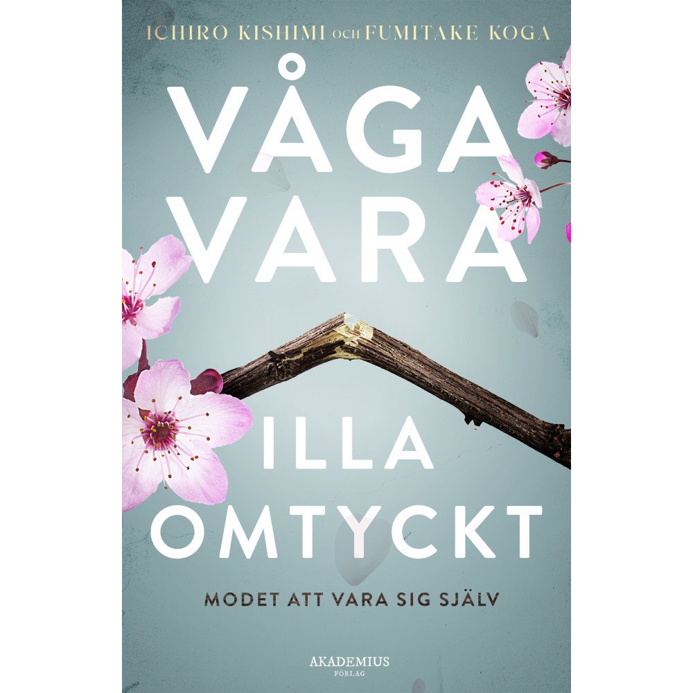 Ichiro Kishimi Våga vara illa omtyckt : modet att vara sig själv (bok, danskt band) (Skadad)