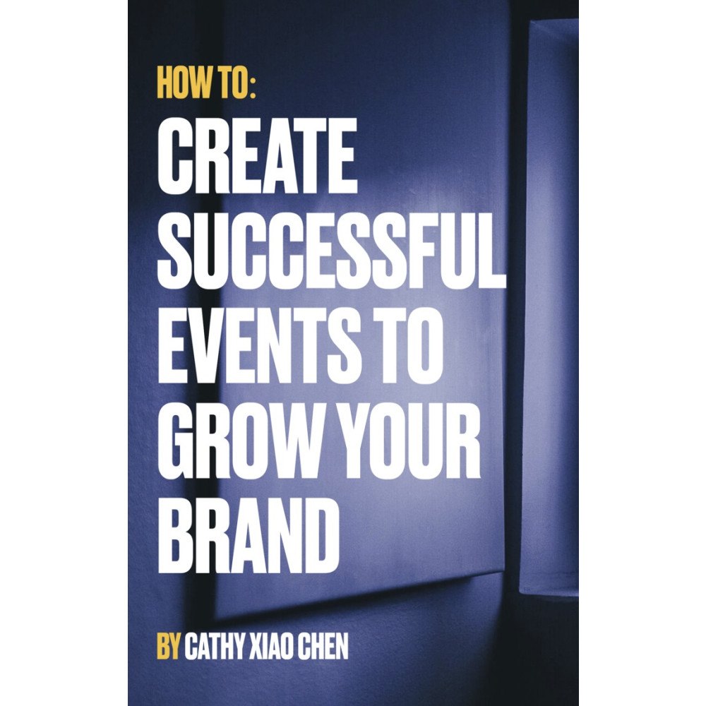 CATHY XIAO CHEN How to create successful events to grow your brand (häftad, ang)