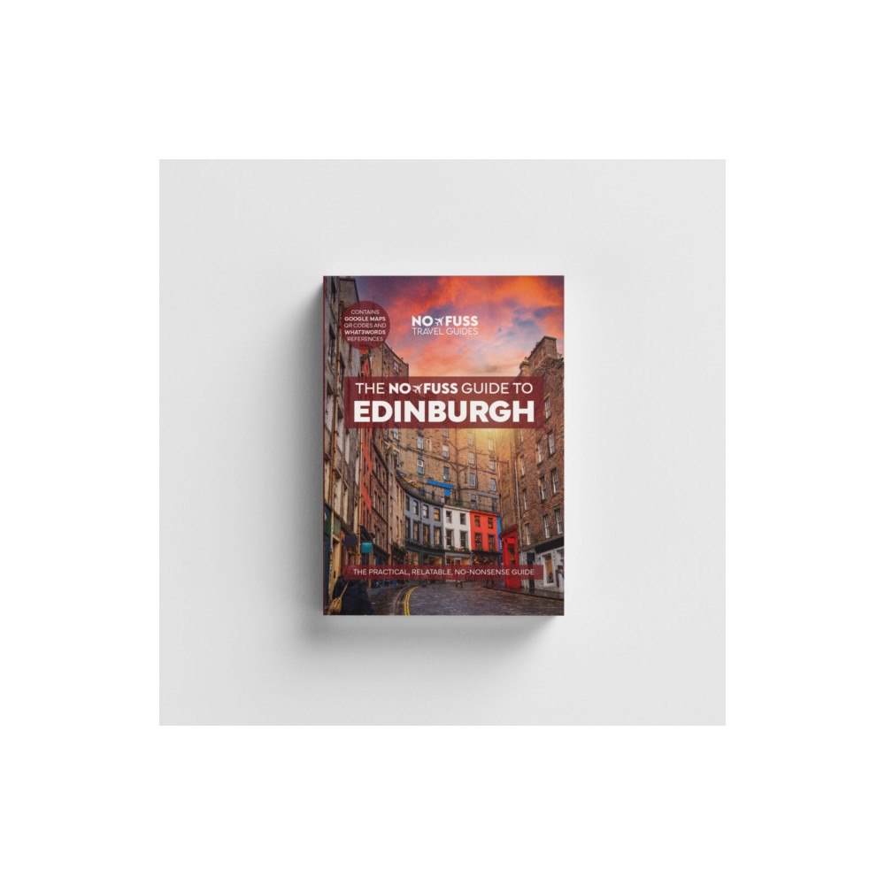 No Fuss Travel Guides Edinburgh Travel Guide Book – The No Fuss Guide To Edinburgh (Travel Friendly) (häftad, eng)