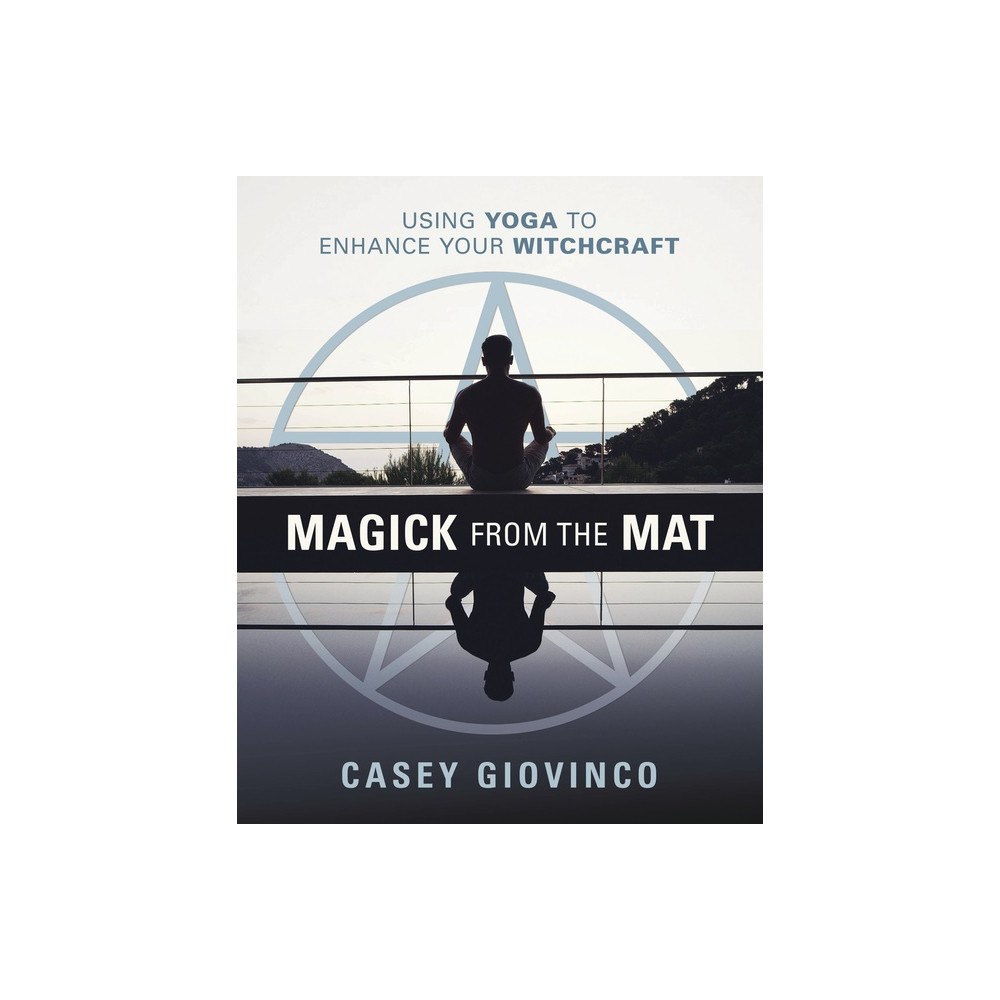 Casey Giovinco Magick from the Mat: Using Yoga to Enhance Your Witchcraft (häftad, eng)
