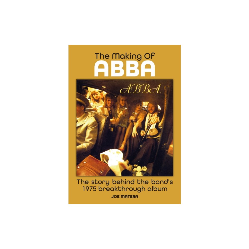 Sonicbond Publishing The Making Of Abba (häftad, eng)