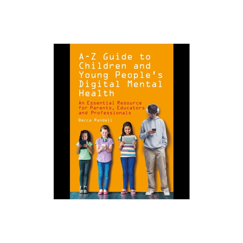 Pavilion Publishing and Media Ltd A – Z Guide to Children and Young People’s Digital Mental Health (häftad, eng)