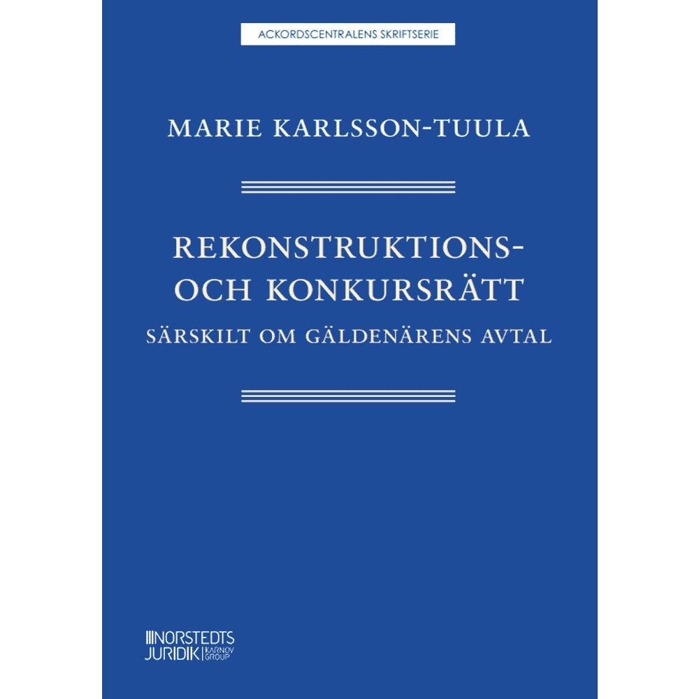 Marie Karlsson-Tuula Rekonstruktions- och konkursrätt : särskilt om gäldenärens avtal (häftad)