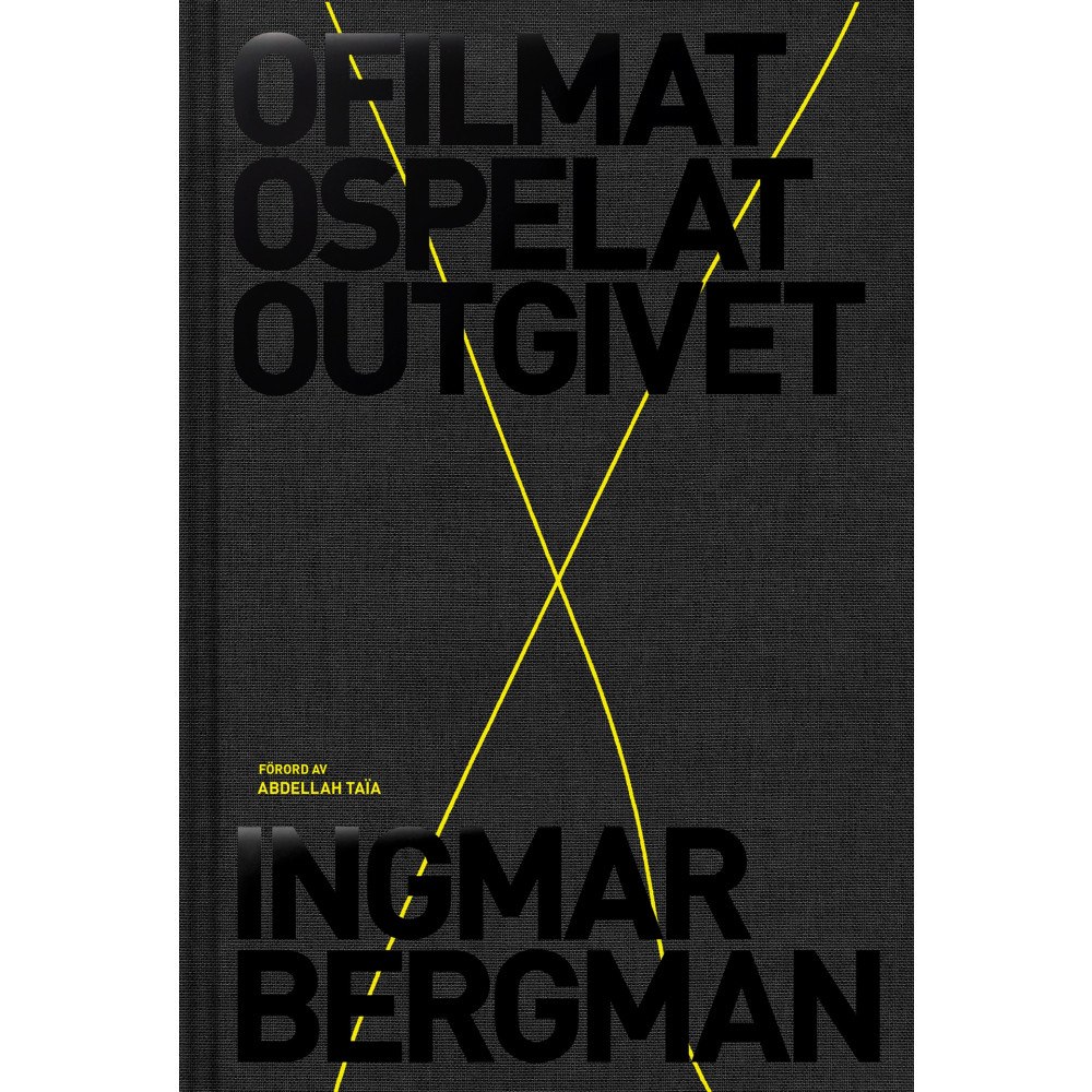 Ingmar Bergman Ofilmat, ospelat, outgivet (bok, klotband)