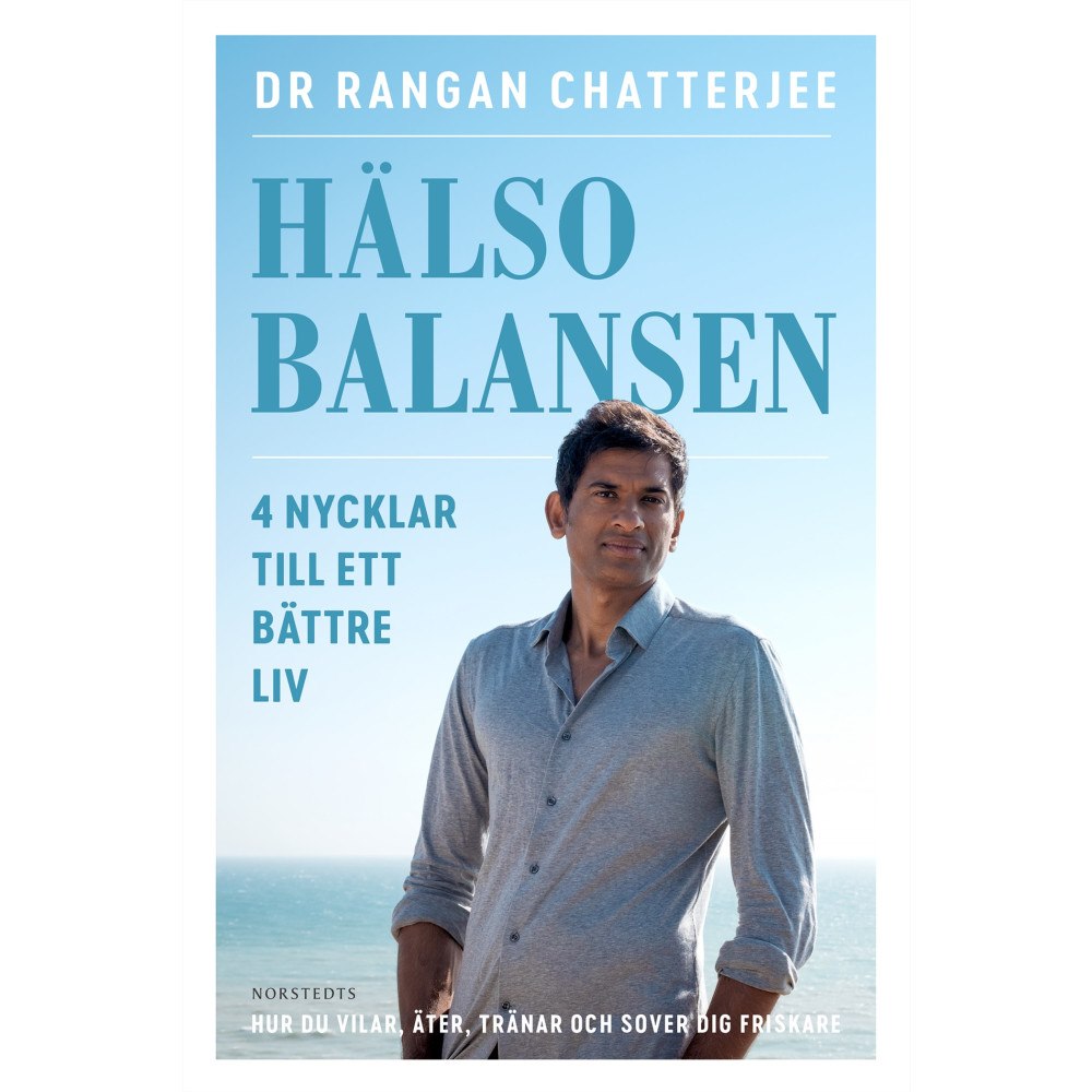 Rangan Chatterjee Hälsobalansen : 4 nycklar till ett bättre liv - hur du vilar, äter, tränar och sover dig friskare (inbunden)