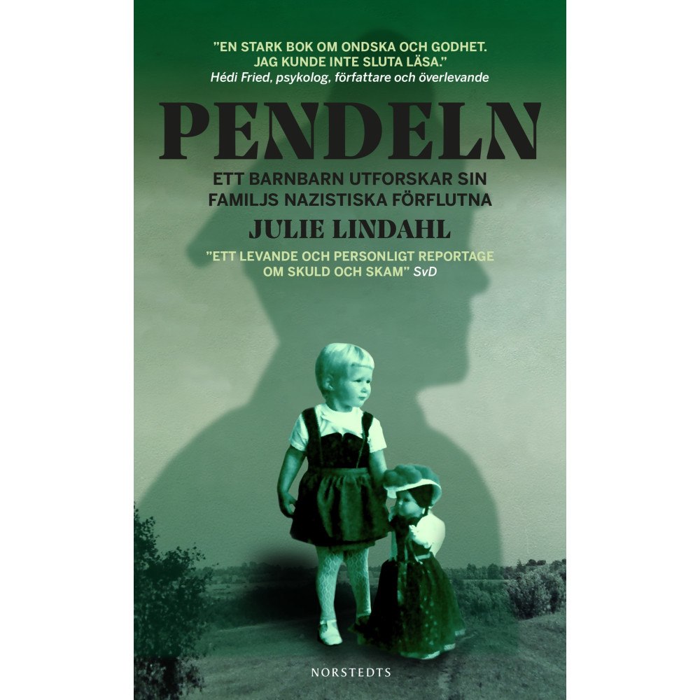 Julie Lindahl Pendeln : ett barnbarn utforskar sin familjs nazistiska förflutna (pocket)