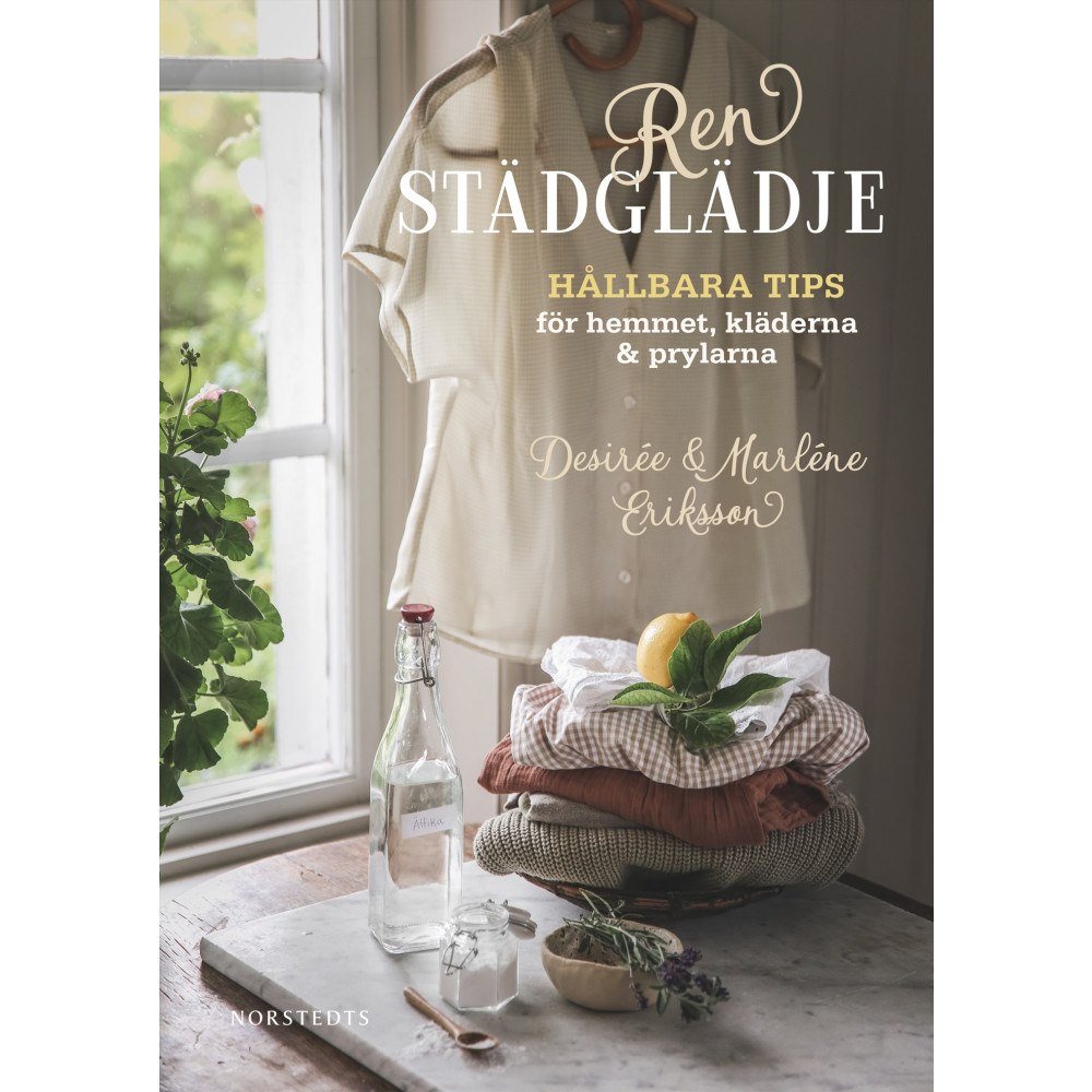 Marléne Eriksson Ren städglädje : hållbara tips för hemmet, kläderna & prylarna (inbunden)