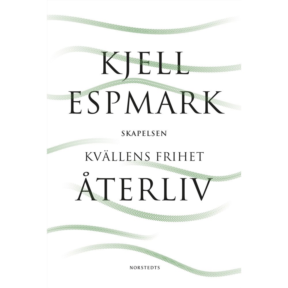 Kjell Espmark Återliv : med Skapelsen och Kvällens frihet (inbunden)