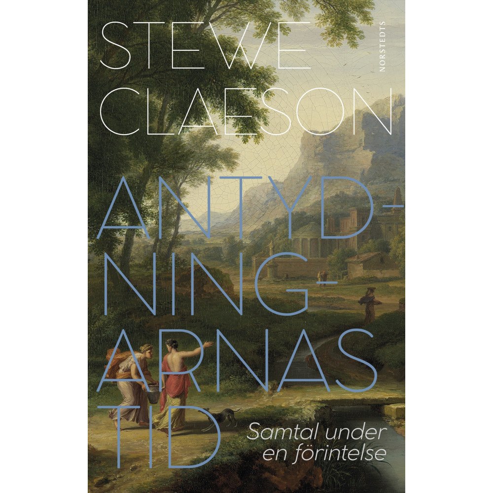 Stewe Claeson Antydningarnas tid : samtal under en förintelse (inbunden)