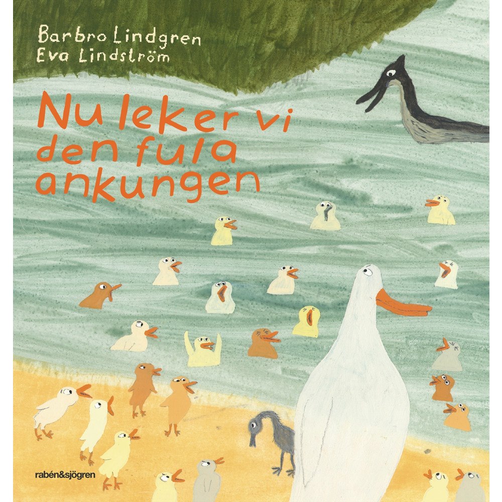 Barbro Lindgren Nu leker vi den fula ankungen (inbunden)