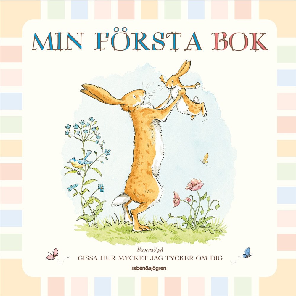 Sam McBratney Min första bok. Baserad på Gissa hur mycket jag tycker om dig (inbunden)