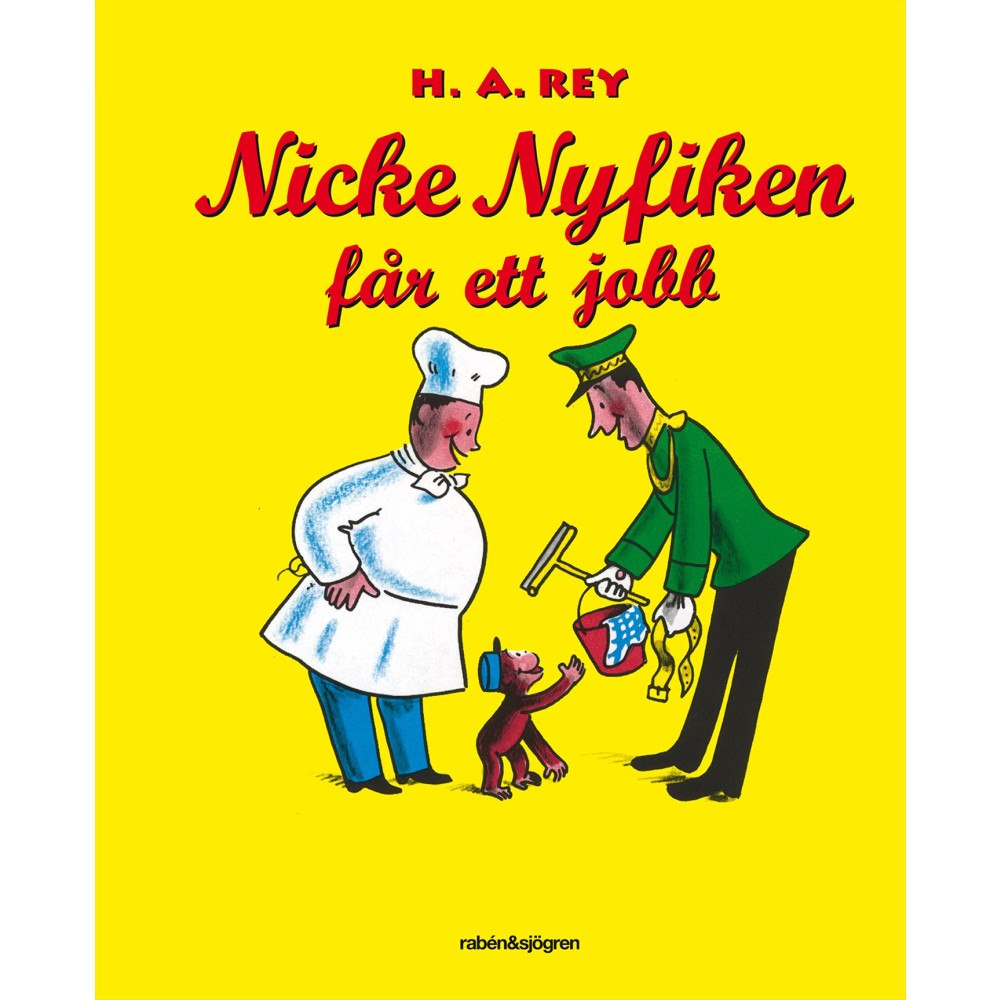 H. A. Rey Nicke Nyfiken får ett jobb (inbunden)