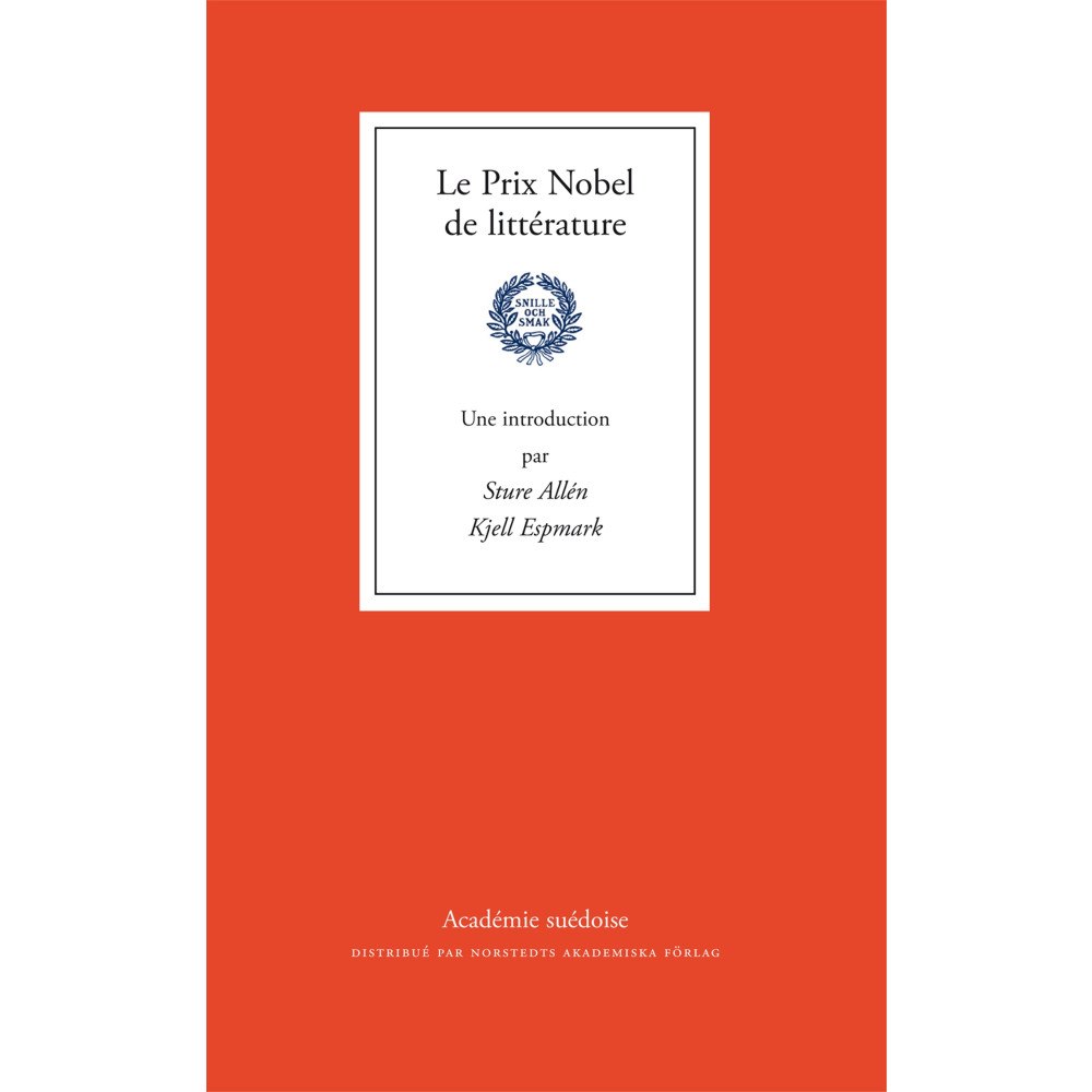 Sture Allén Le Prix Nobel de littérature (häftad, fre)