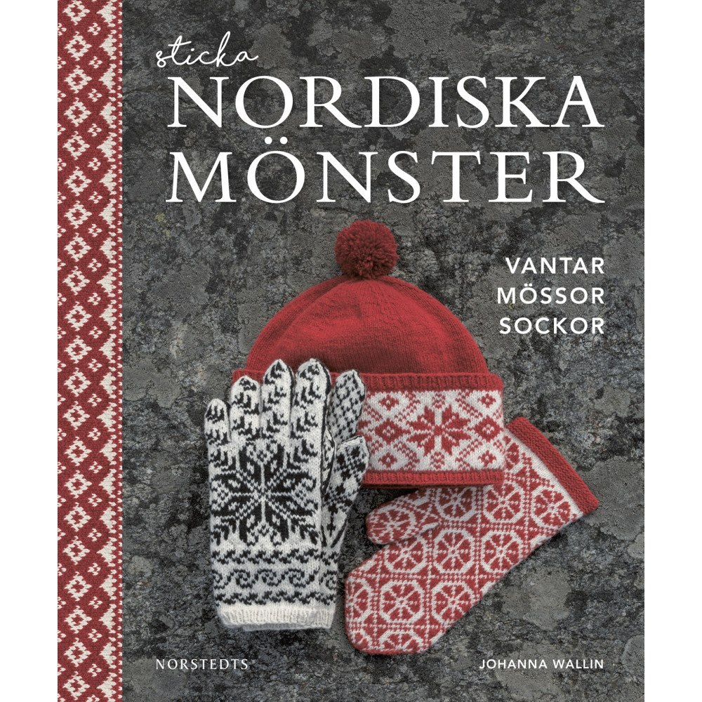 Johanna Wallin Sticka nordiska mönster : vantar mössor sockor (inbunden)