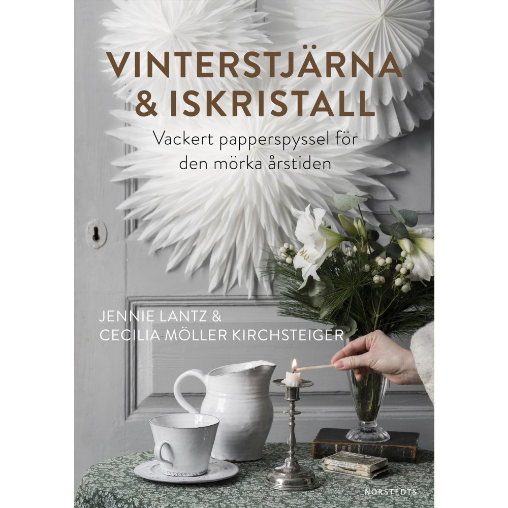 Jennie Lantz Vinterstjärna & iskristall : vackert papperspyssel för den mörka årstiden (inbunden)
