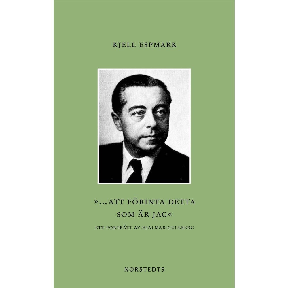 Kjell Espmark ”... att förinta detta som är jag” : ett porträtt av Hjalmar Gullberg (bok, danskt band)