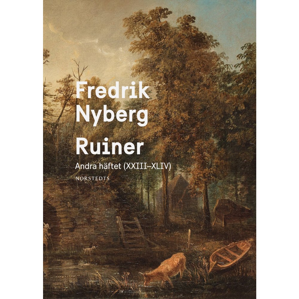 Fredrik Nyberg Ruiner : andra häftet (XXIII-XLIV) (inbunden)