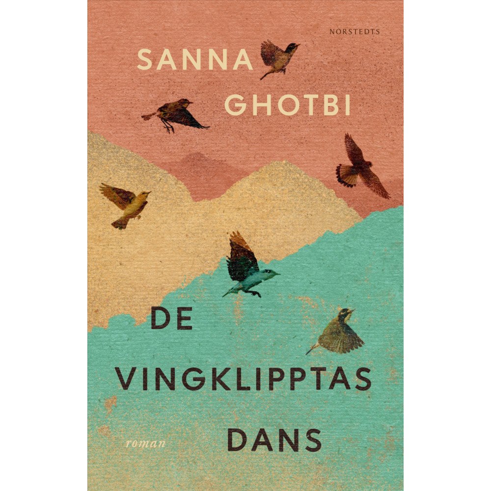 Sanna Ghotbi De vingklipptas dans (inbunden)