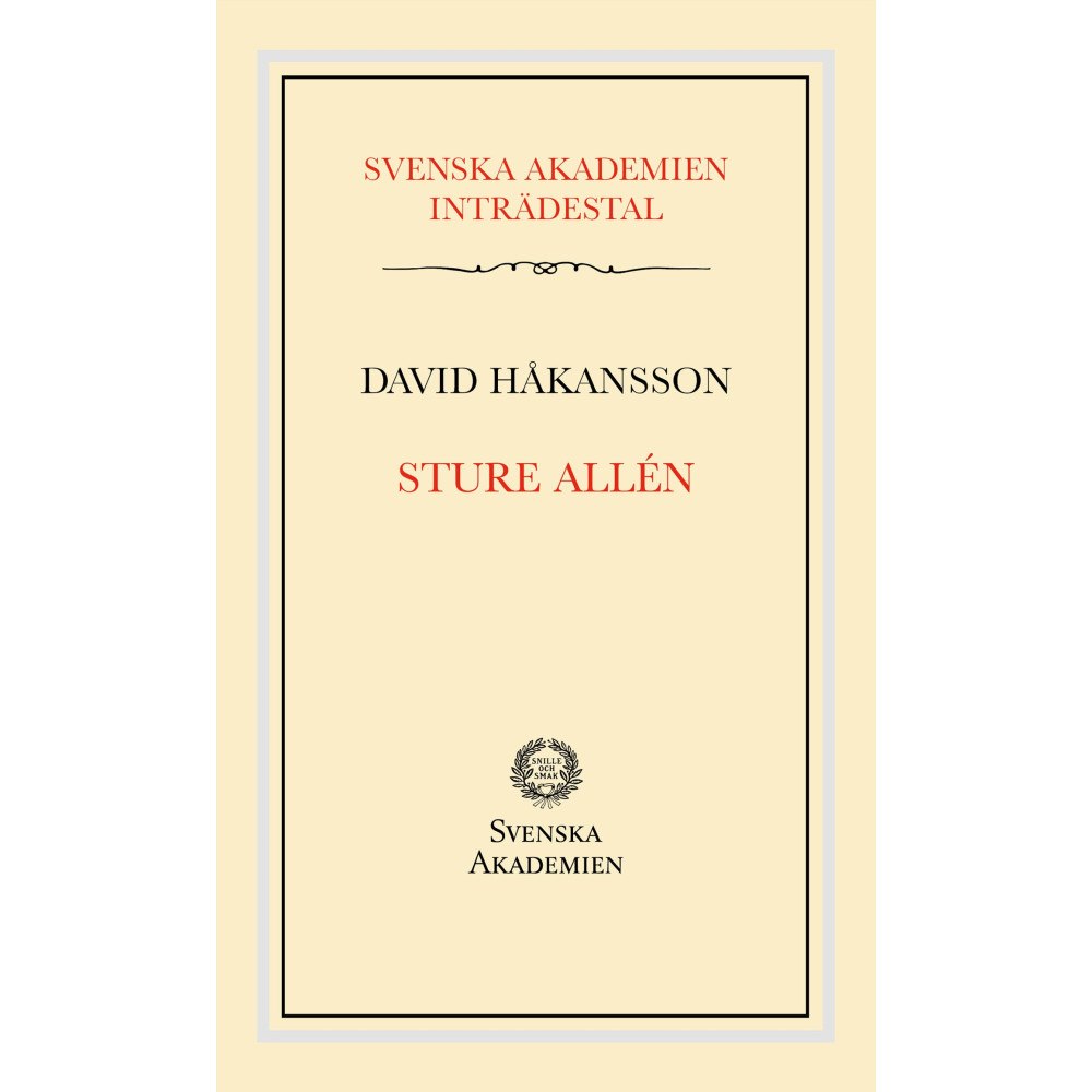 David Håkansson Svenska Akademiens inträdestal: Sture Allén (häftad)