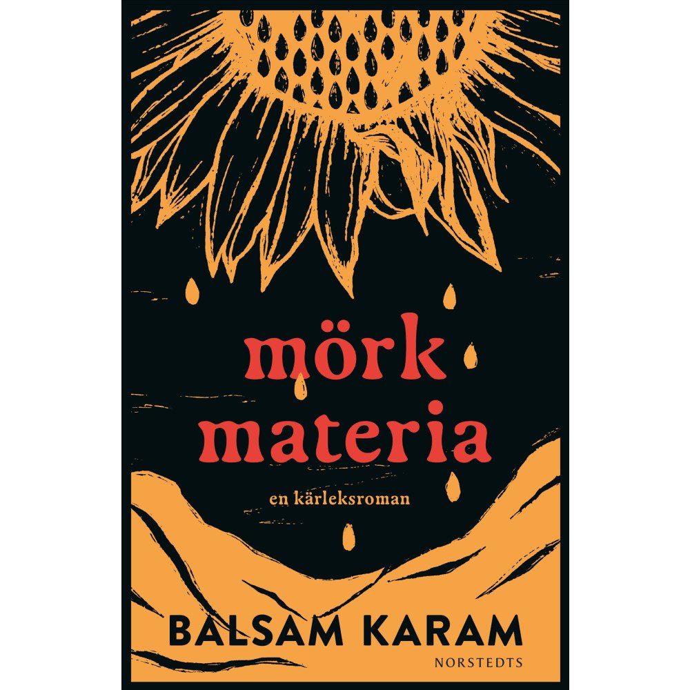 Balsam Karam Mörk materia : En kärleksroman (inbunden)