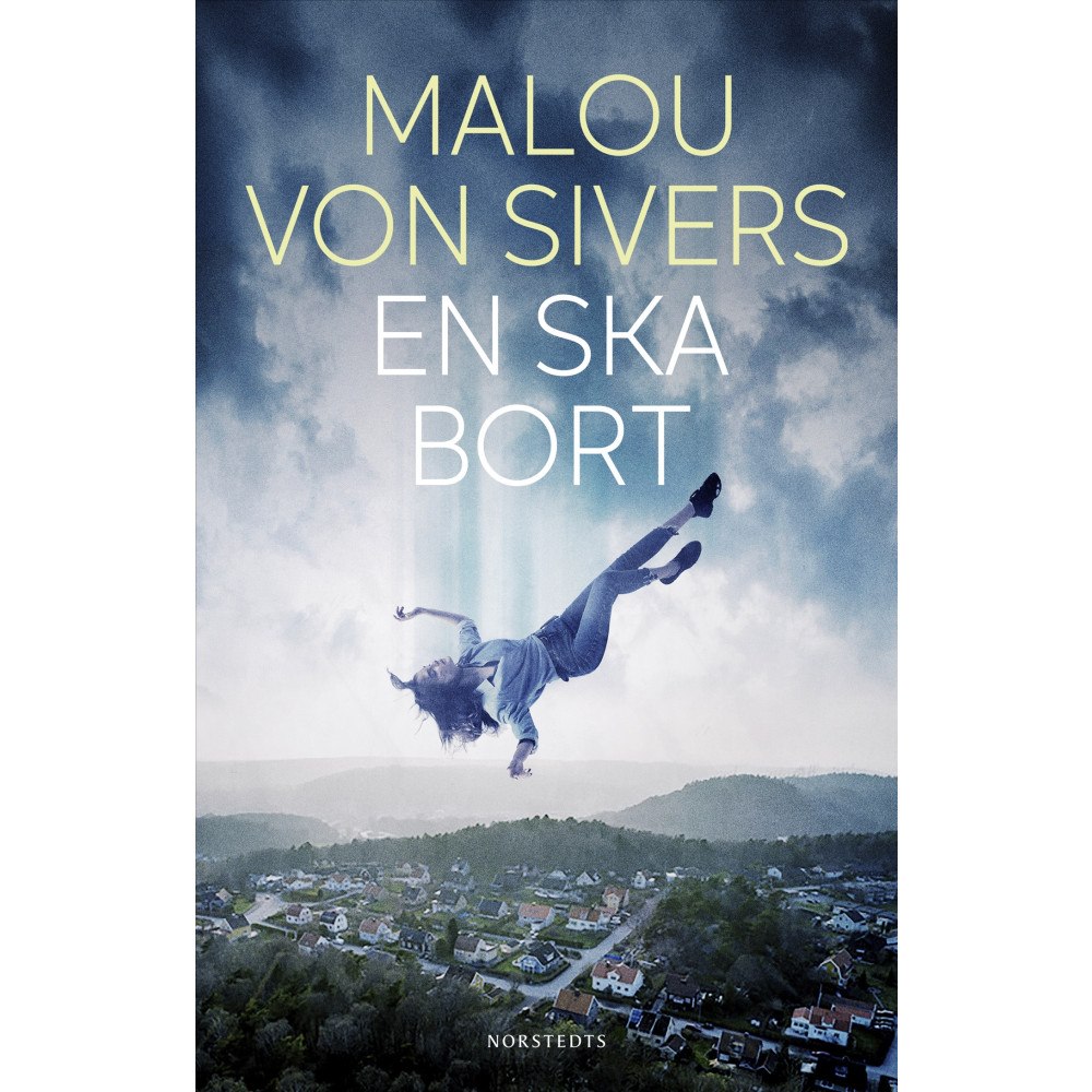 Malou von Sivers En ska bort (inbunden)