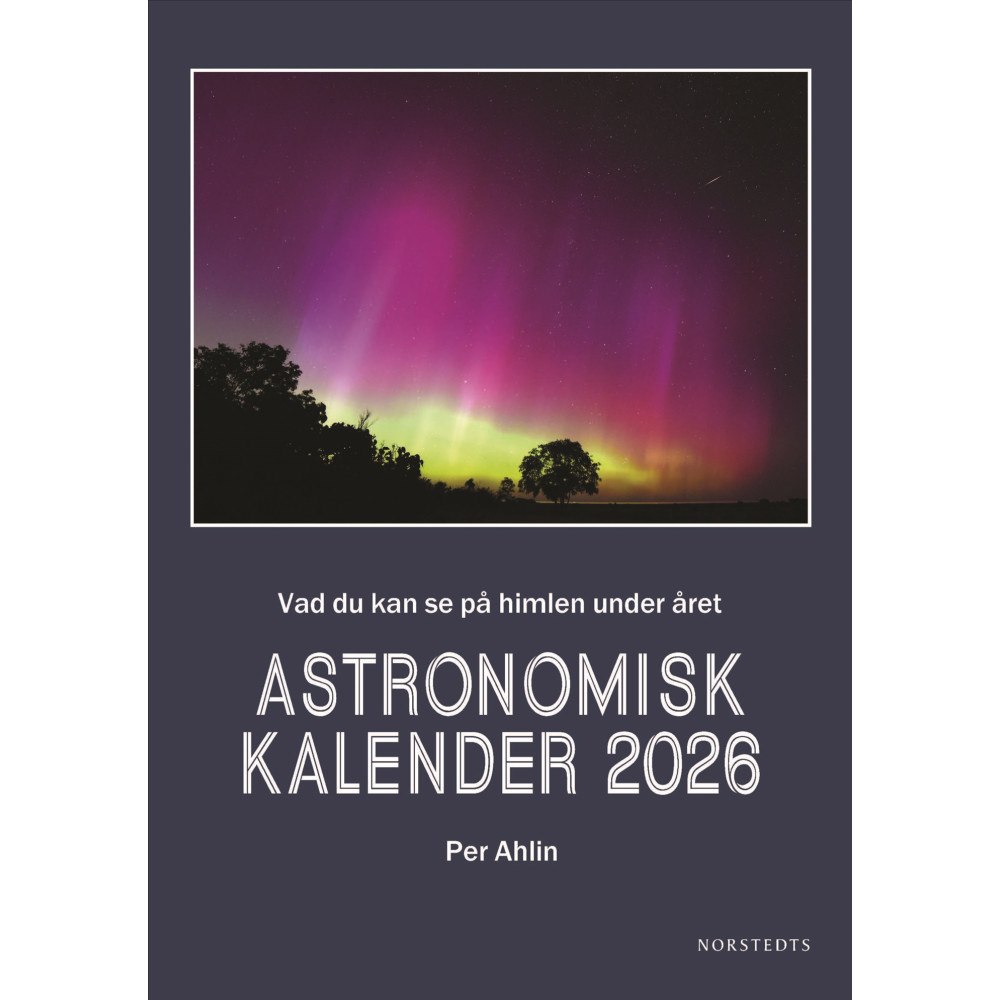 Per Ahlin Astronomisk kalender 2026 : vad som händer på himlen under året (inbunden)