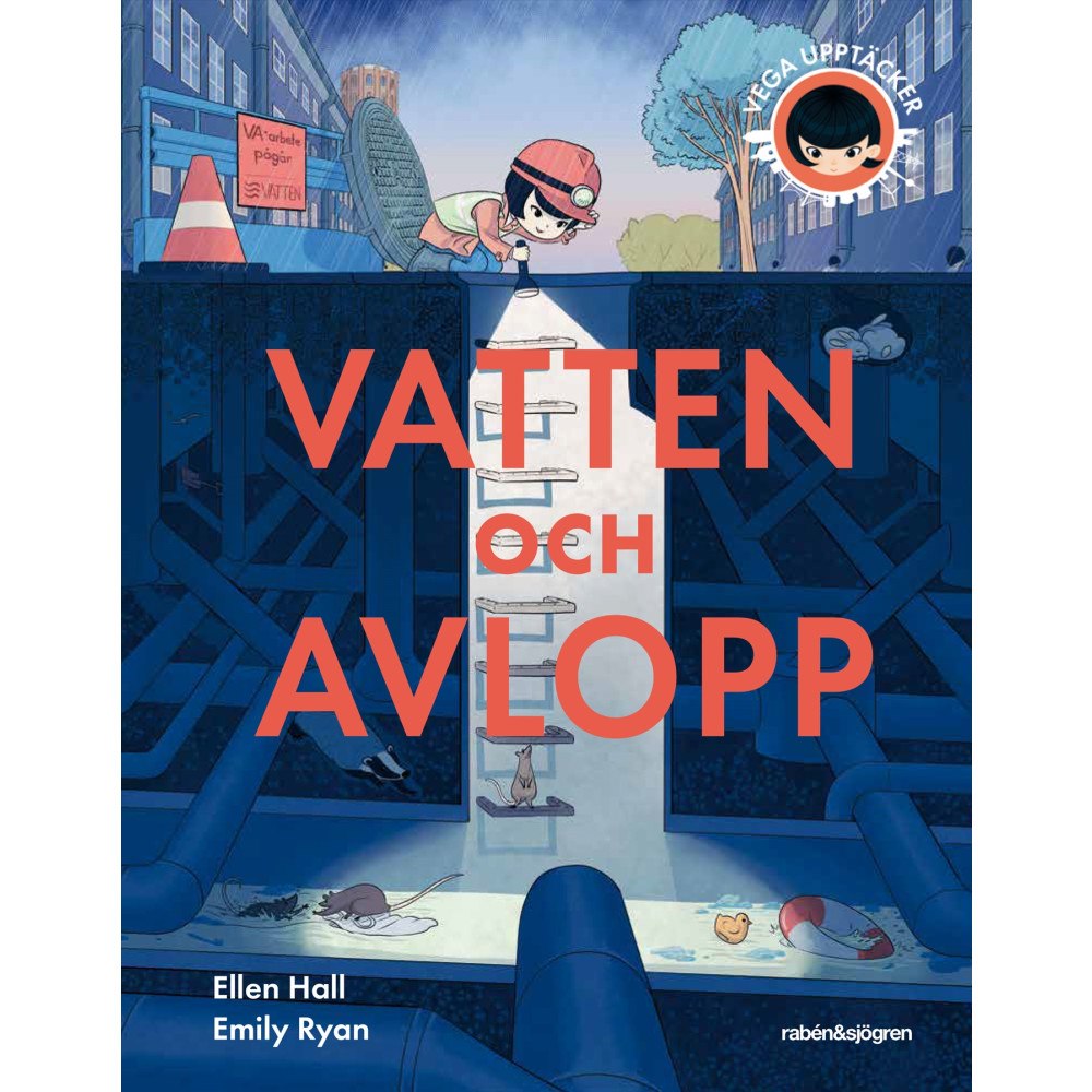 Ellen Hall Vega upptäcker vatten och avlopp (inbunden)