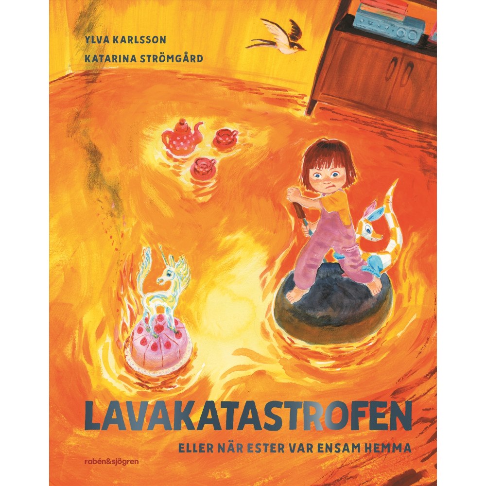 Ylva Karlsson Lavakatastrofen eller när Ester var ensam hemma (inbunden)