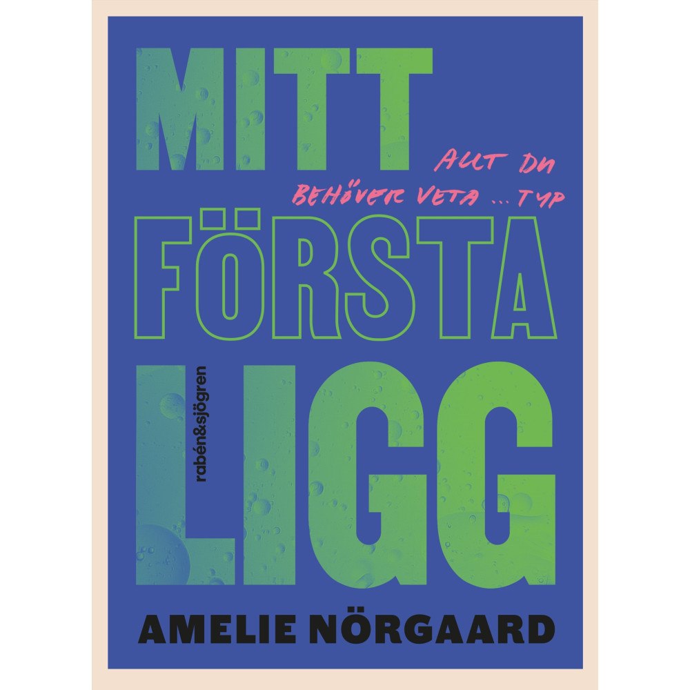 Amelie Nörgaard Mitt första ligg : allt du behöver veta ... typ (bok, flexband)