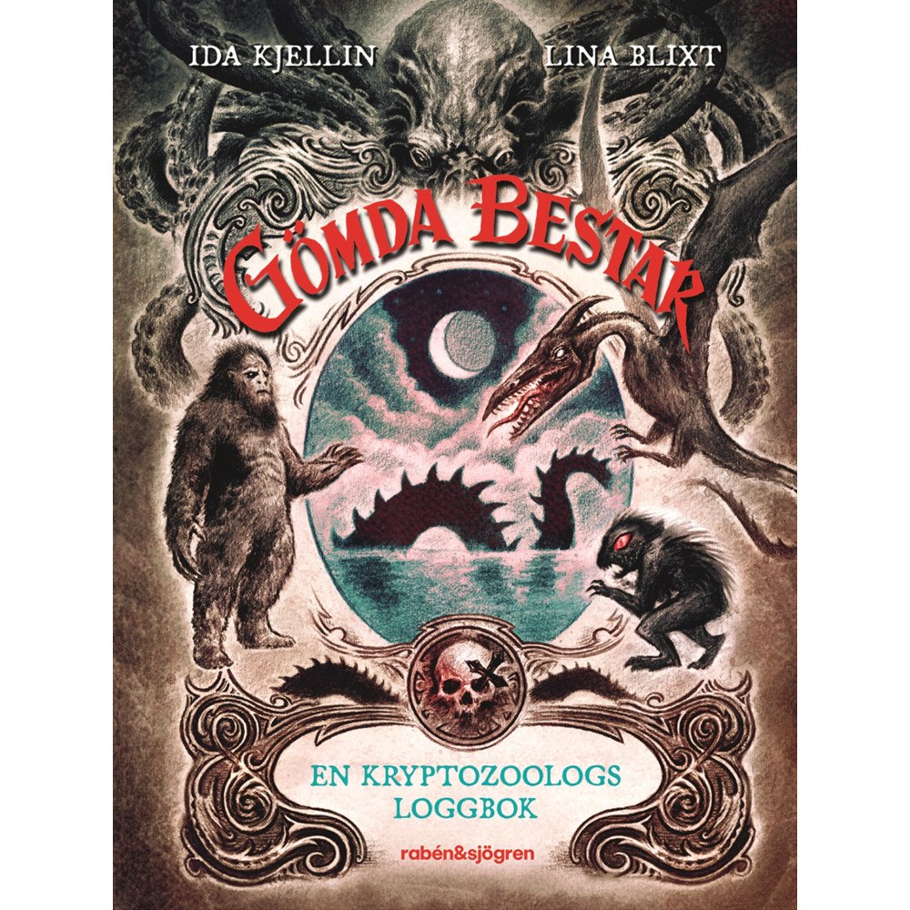 Ida Kjellin Gömda bestar : En kryptozoologs loggbok (inbunden)