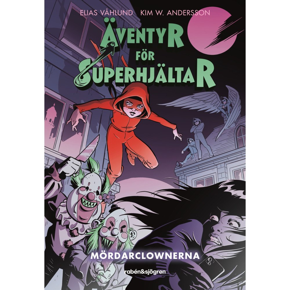 Elias Våhlund Äventyr för superhjältar. Mördarclownerna (inbunden)